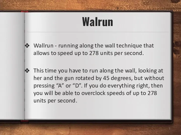 Wallrun - running along the wall technique that allows to