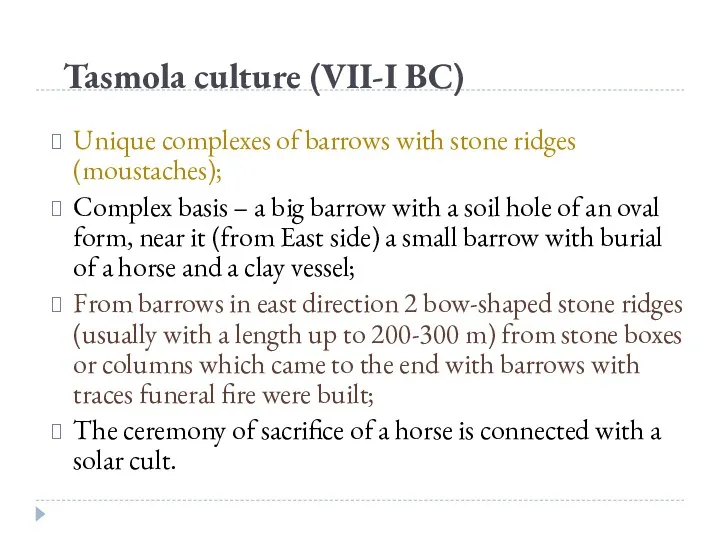 Tasmola culture (VII-I BC) Unique complexes of barrows with stone