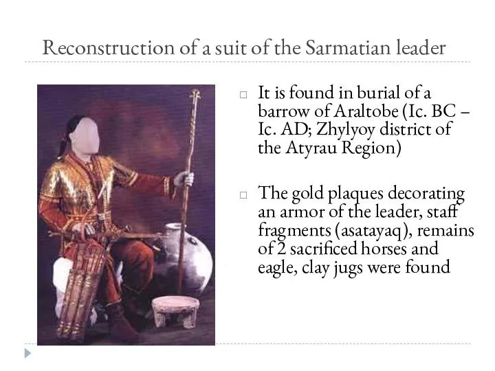 Reconstruction of a suit of the Sarmatian leader It is