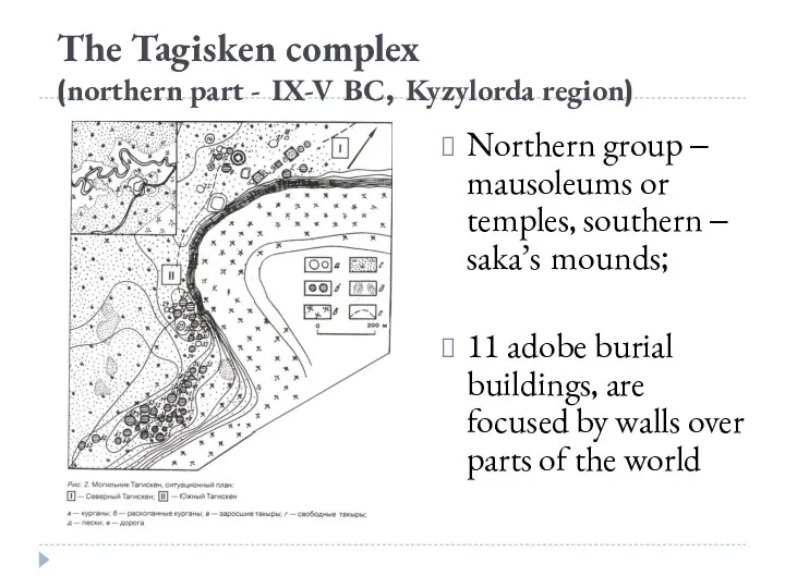 The Tagisken complex (northern part - IX-V BC, Kyzylorda region)