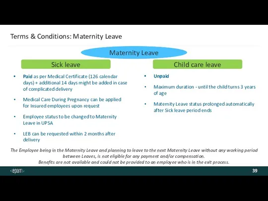 Terms & Conditions: Maternity Leave Maternity Leave Sick leave Child care leave Paid