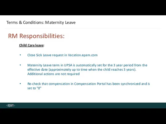 Terms & Conditions: Maternity Leave RM Responsibilities: Child Care leave: Close Sick Leave