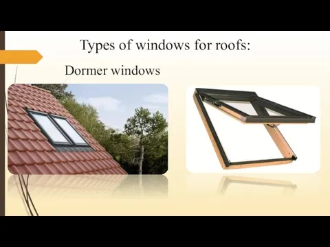 Types of windows for roofs: Dormer windows