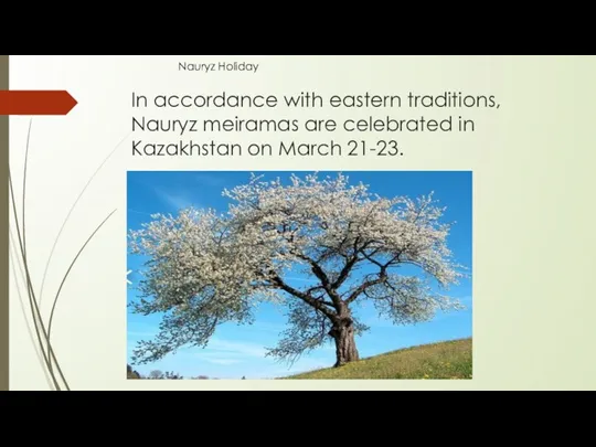 In accordance with eastern traditions, Nauryz meiramas are celebrated in Kazakhstan on March 21-23. Nauryz Holiday