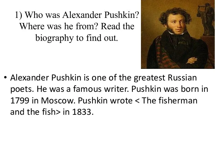 1) Who was Alexander Pushkin? Where was he from? Read