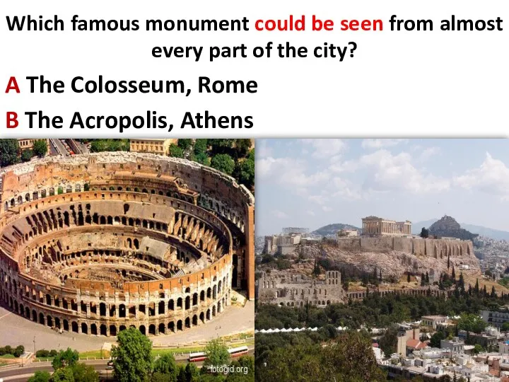 Which famous monument could be seen from almost every part