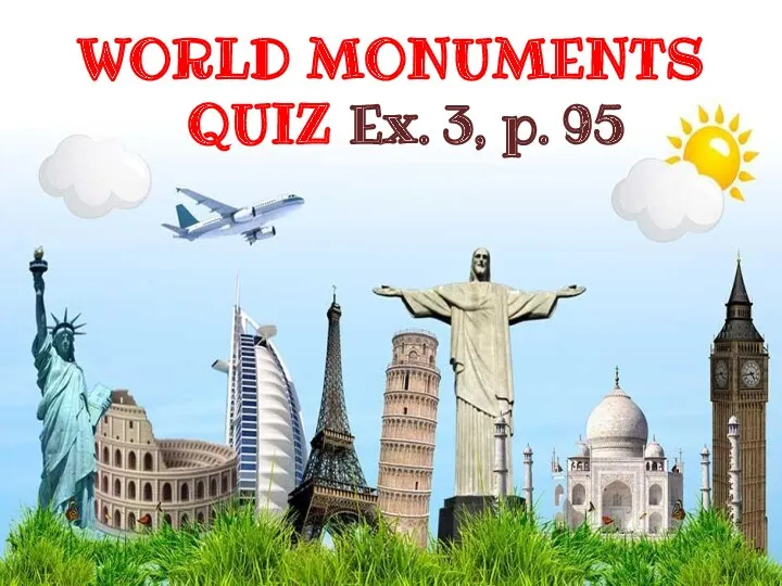 WORLD MONUMENTS QUIZ Ex. 3, p. 95