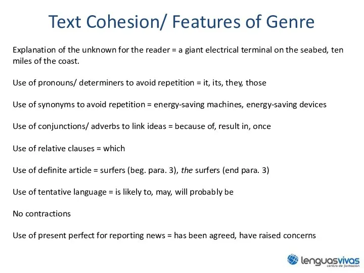 Text Cohesion/ Features of Genre Explanation of the unknown for