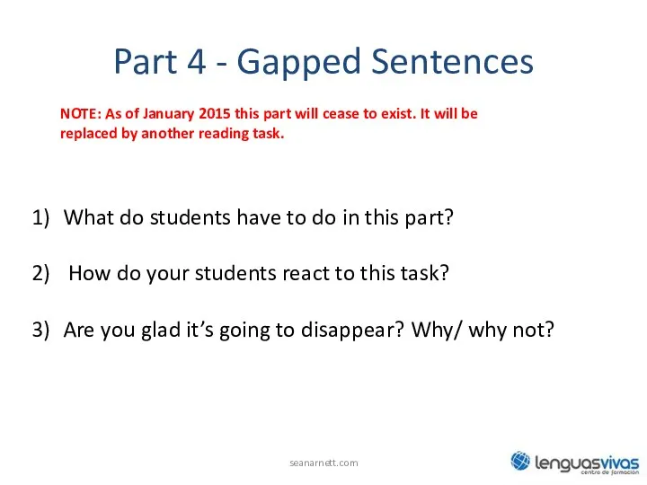 Part 4 - Gapped Sentences seanarnett.com NOTE: As of January