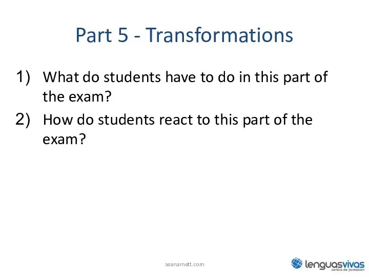 Part 5 - Transformations What do students have to do