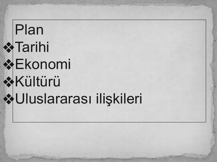 Plan Tarihi Ekonomi Kültürü Uluslararası ilişkileri