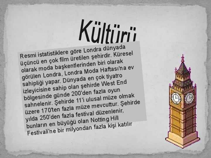 Kültürü Resmi istatistiklere göre Londra dünyada üçüncü en çok film