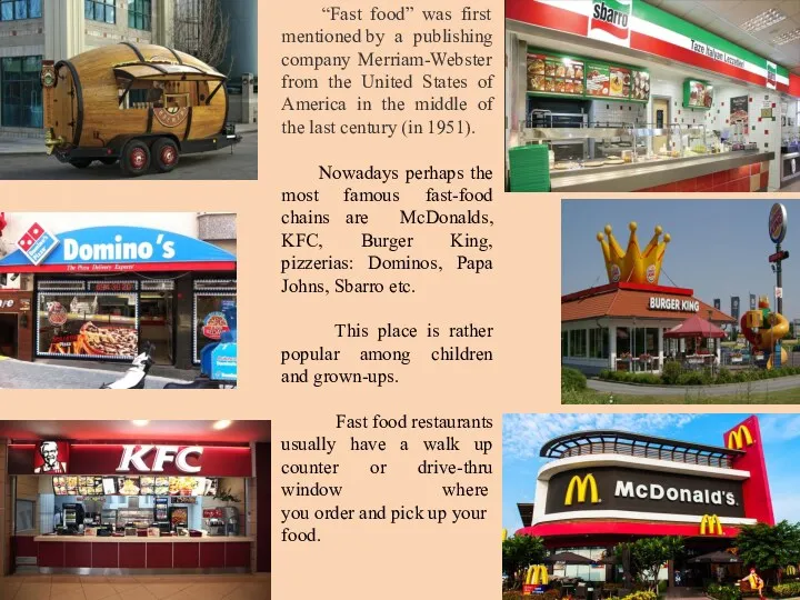 “Fast food” was first mentioned by a publishing company Merriam-Webster