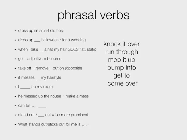 phrasal verbs dress up (in smart clothes) dress up ___