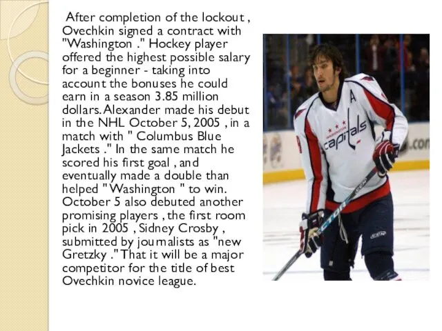 After completion of the lockout , Ovechkin signed a contract