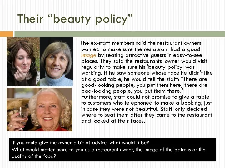 Their “beauty policy” The ex-staff members said the restaurant owners