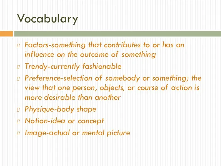 Vocabulary Factors-something that contributes to or has an influence on