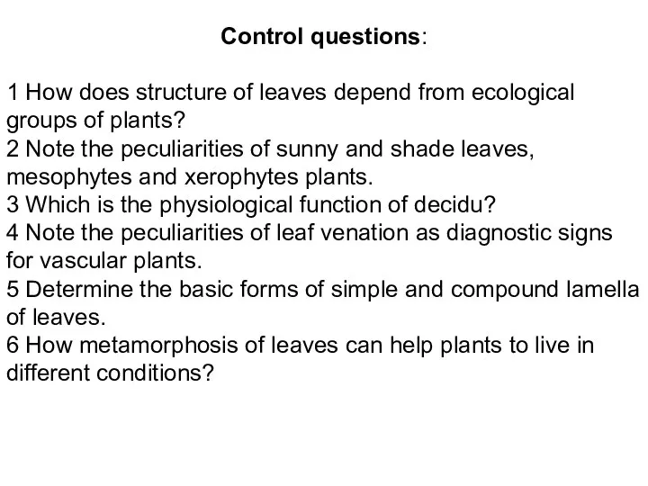 Control questions: 1 How does structure of leaves depend from ecological groups of