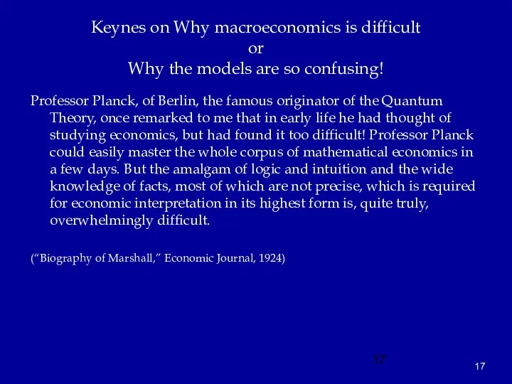 Keynes on Why macroeconomics is difficult or Why the models