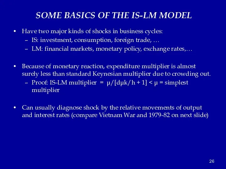 SOME BASICS OF THE IS-LM MODEL Have two major kinds