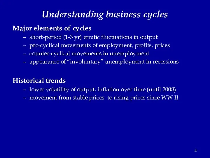 Understanding business cycles Major elements of cycles short-period (1-3 yr)