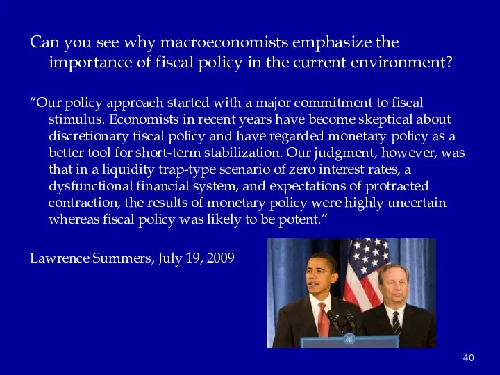 Can you see why macroeconomists emphasize the importance of fiscal