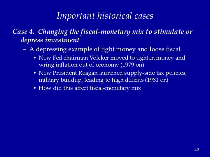 Important historical cases Case 4. Changing the fiscal-monetary mix to