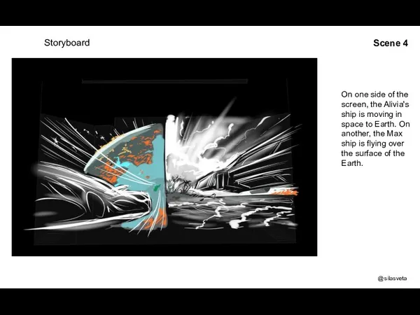 Storyboard On one side of the screen, the Alivia's ship