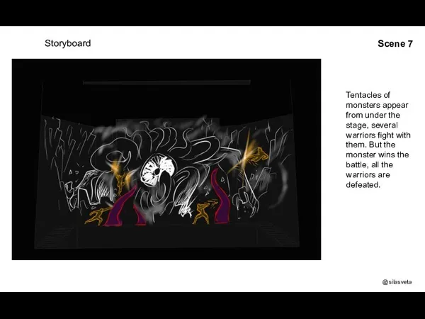 Storyboard Tentacles of monsters appear from under the stage, several