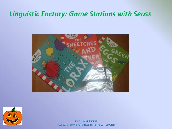 Linguistic Factory: Game Stations with Seuss ENGLISHNESSING® https://vk.com/englishnessing_bilingual_develop