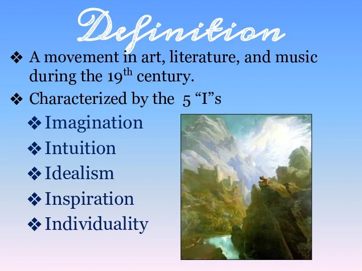 Definition A movement in art, literature, and music during the