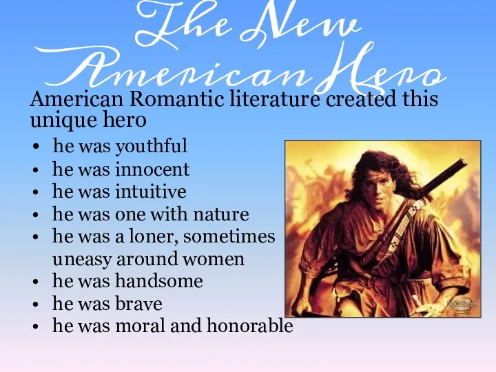 The New American Hero American Romantic literature created this unique