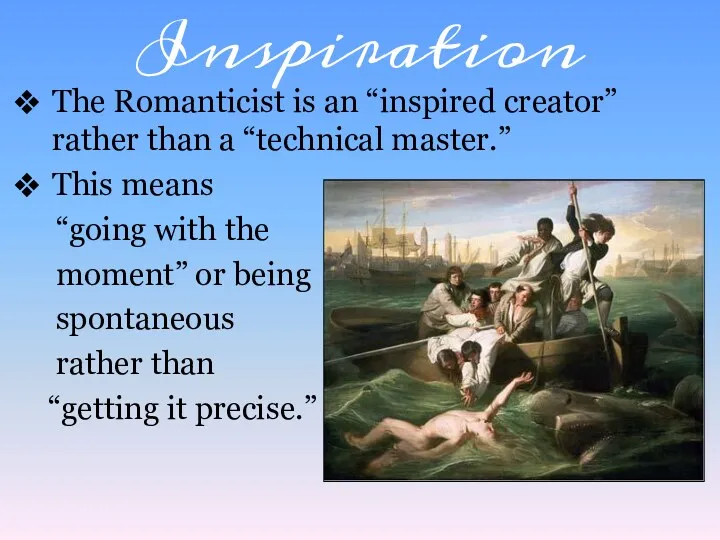 Inspiration The Romanticist is an “inspired creator” rather than a