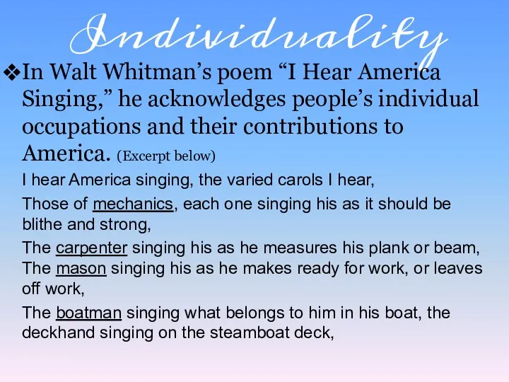 Individuality In Walt Whitman’s poem “I Hear America Singing,” he