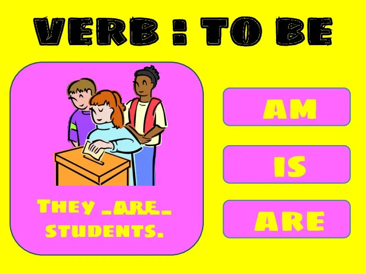 am is are They ______ students. are verb : to be
