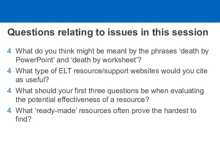 Questions relating to issues in this session What do you