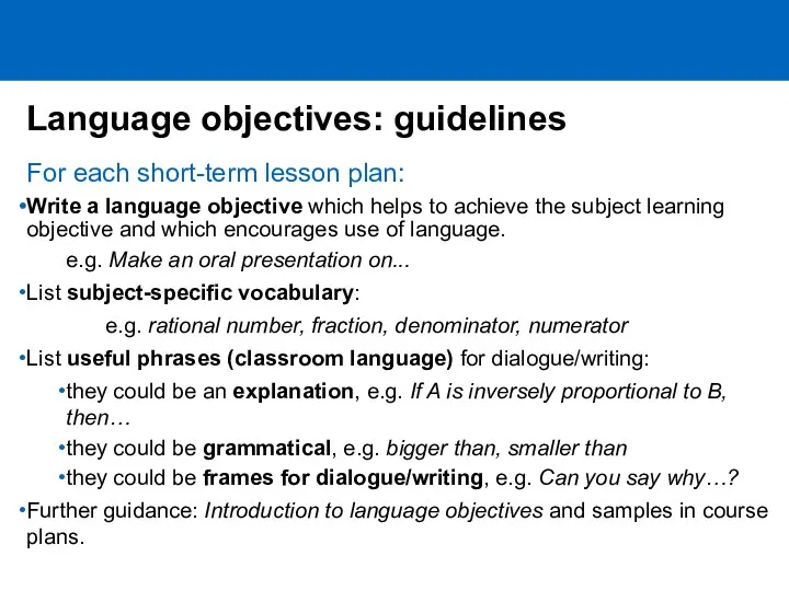 Language objectives: guidelines For each short-term lesson plan: Write a