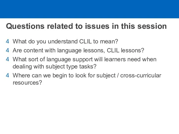 Questions related to issues in this session What do you