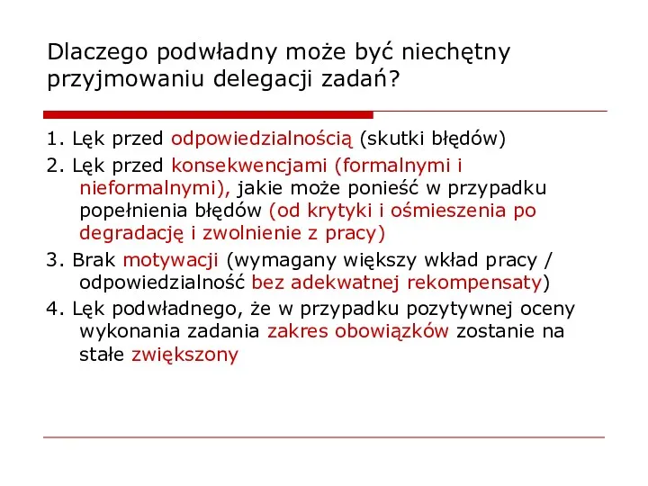 Dlaczego podwładny może być niechętny przyjmowaniu delegacji zadań? 1. Lęk