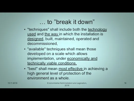 … to ”break it down” "techniques" shall include both the technology used and