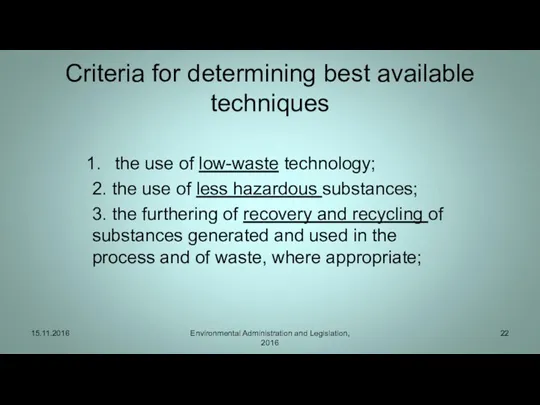 Criteria for determining best available techniques the use of low-waste technology; 2. the