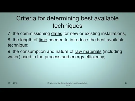 Criteria for determining best available techniques 7. the commissioning dates for new or