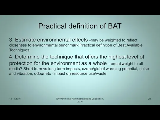 Practical definition of BAT 3. Estimate environmental effects -may be weighted to reflect
