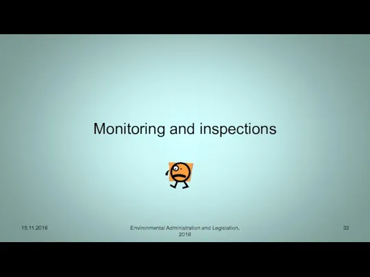 Monitoring and inspections Environmental Administration and Legislation, 2016 15.11.2016