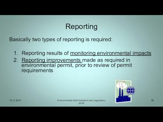 Reporting Basically two types of reporting is required: Reporting results of monitoring environmental
