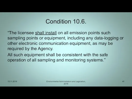 Condition 10.6. “The licensee shall install on all emission points such sampling points