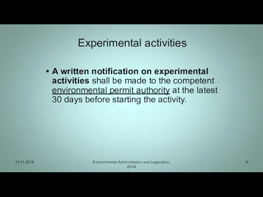 Experimental activities A written notification on experimental activities shall be made to the