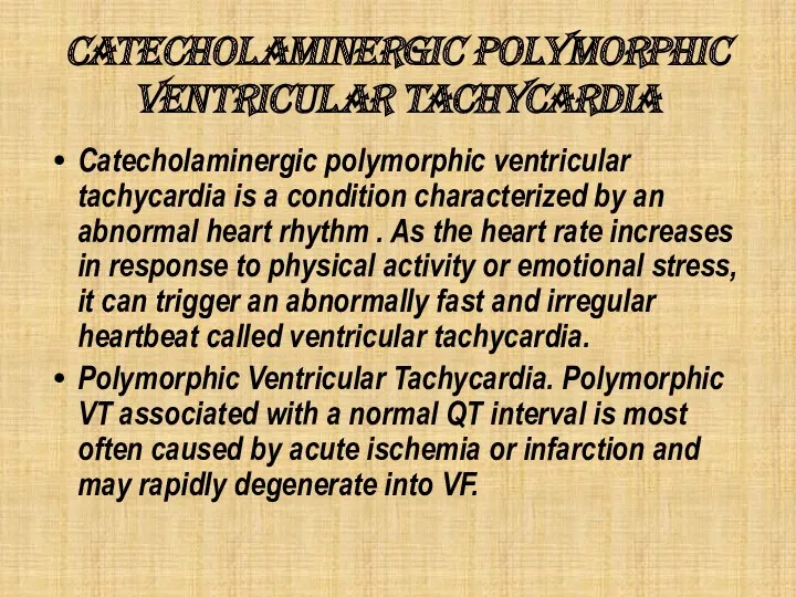 Catecholaminergic polymorphic ventricular tachycardia Catecholaminergic polymorphic ventricular tachycardia is a
