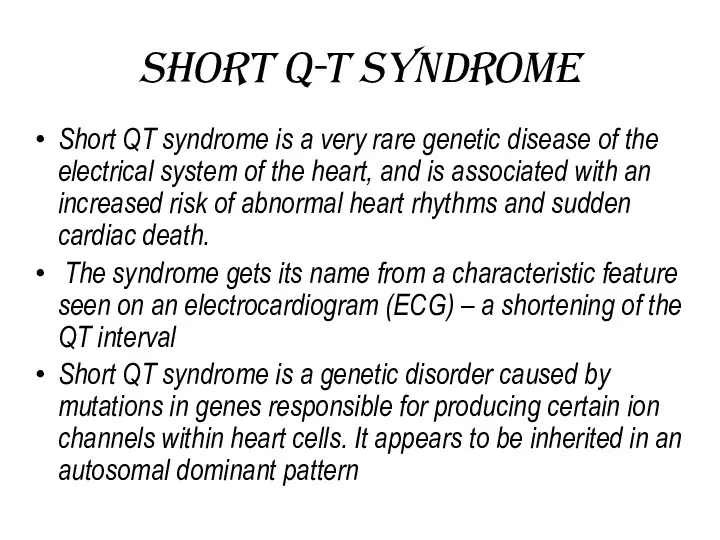 Short Q-T syndrome Short QT syndrome is a very rare
