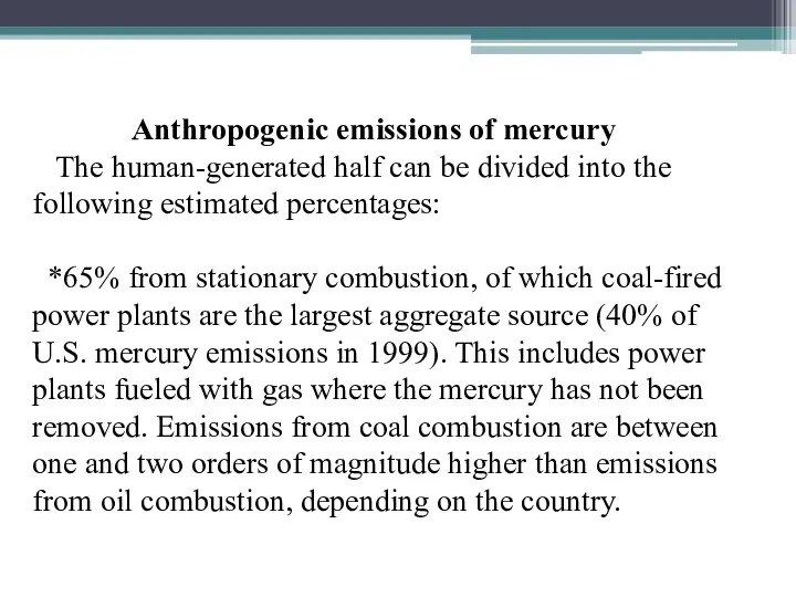 Anthropogenic emissions of mercury The human-generated half can be divided